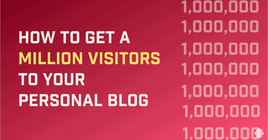 How to get a million visitors to your blog