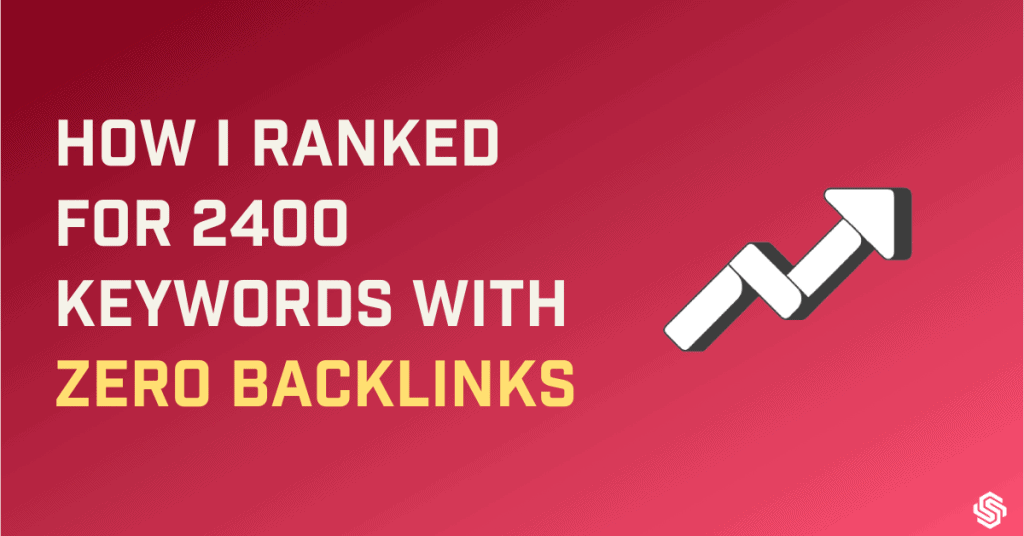How I ranked with zero backlinks