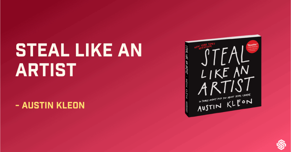 Steal like an Artist, Austin Kleon, best books on writing fiction, best books on writing nonfiction, best creative writing books