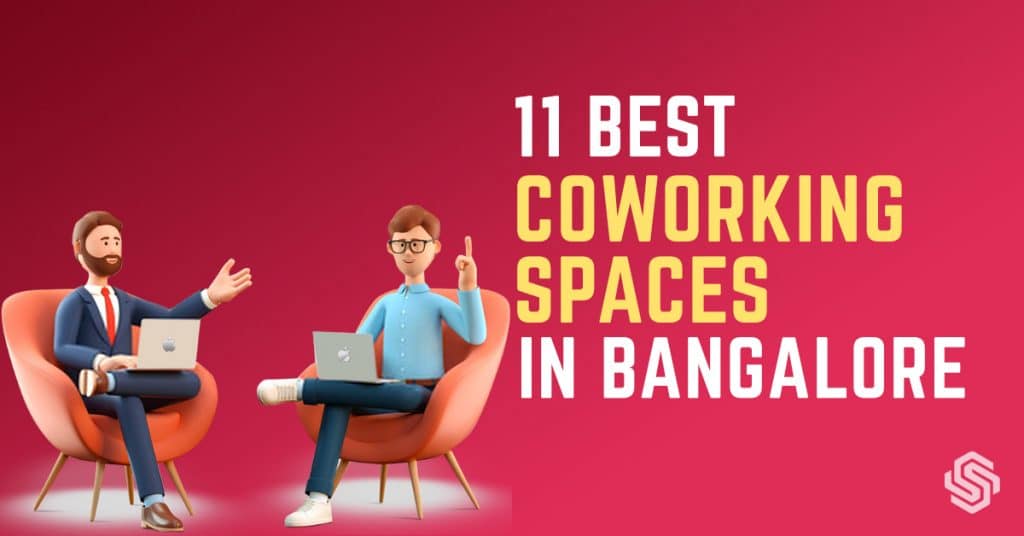 11 Best Coworking Spaces in Bangalore